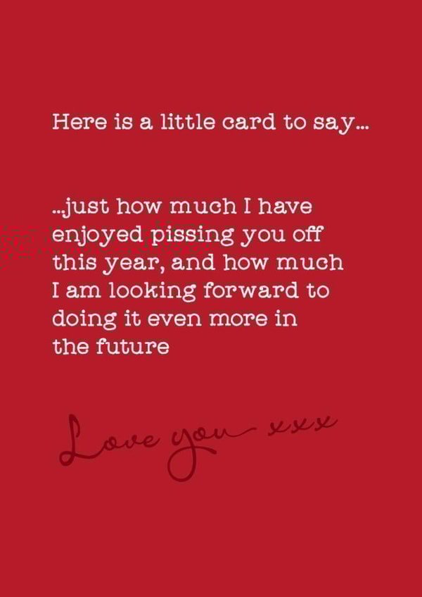 Rude Typography Anniversary Card / Valentines Day Card - Here Is A Little Card To Say - I Have Enjoyed Pissing You Off This Year created by Silly Prints