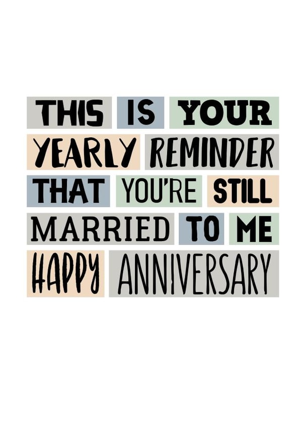 Funny Anniversary Card - Yearly Reminder - Still Married created by SixElevenCreations