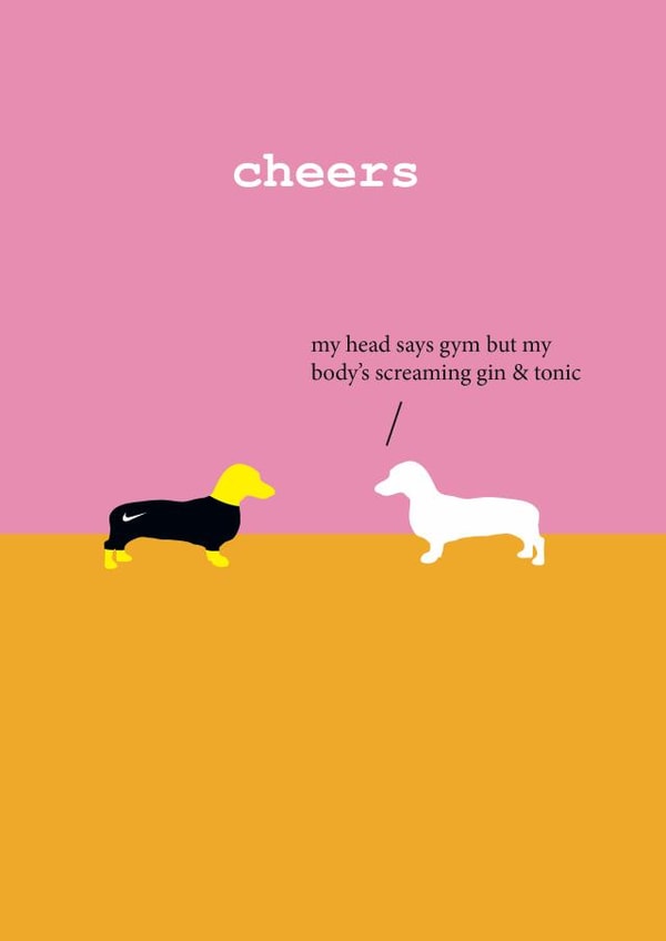 Gym or gin & tonic dilemma dachshunds card created by Frankie Whistle