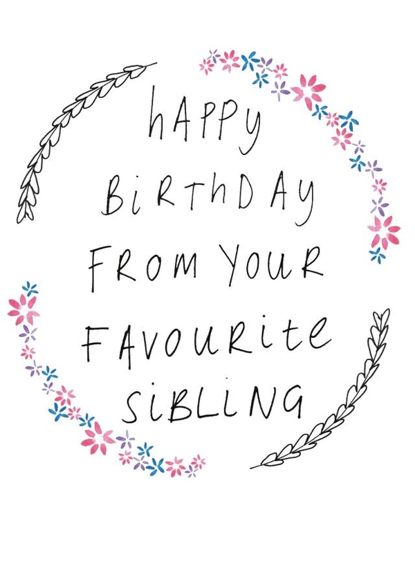 Classic Birthday Card - From Your Favourite Sibling - Flowers created by Rachel Storey Illustration