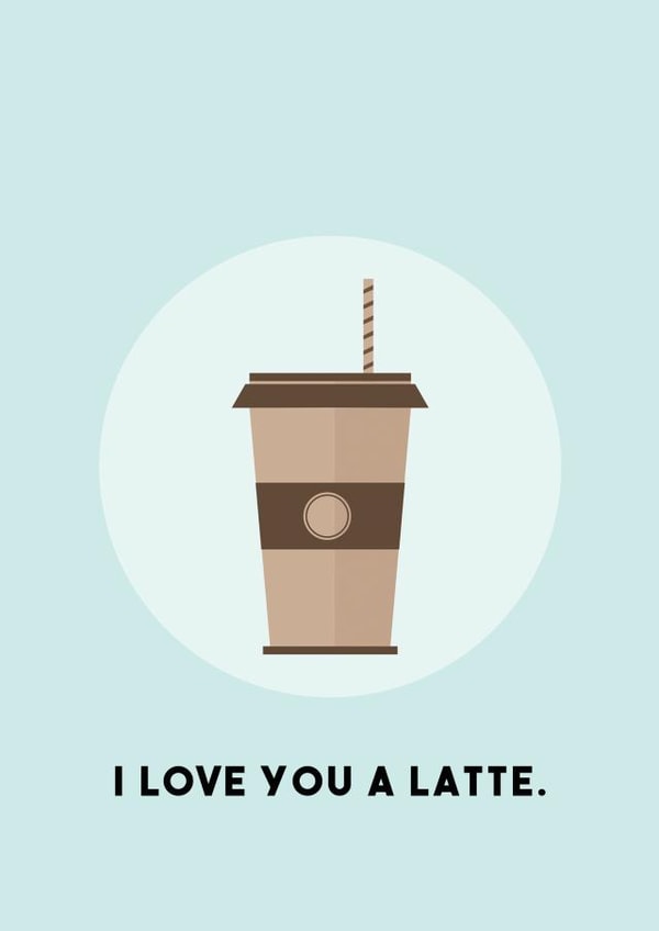 latte coffee Love & Friendship Card 29282 created by Luke Shepherd
