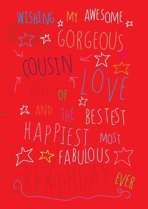 Happy Birthday Gorgeous Cousin - Love You - Birthday Card created by Love and Happy Stuff