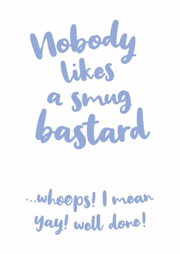 Smug Bastard created by Lynsey Luu