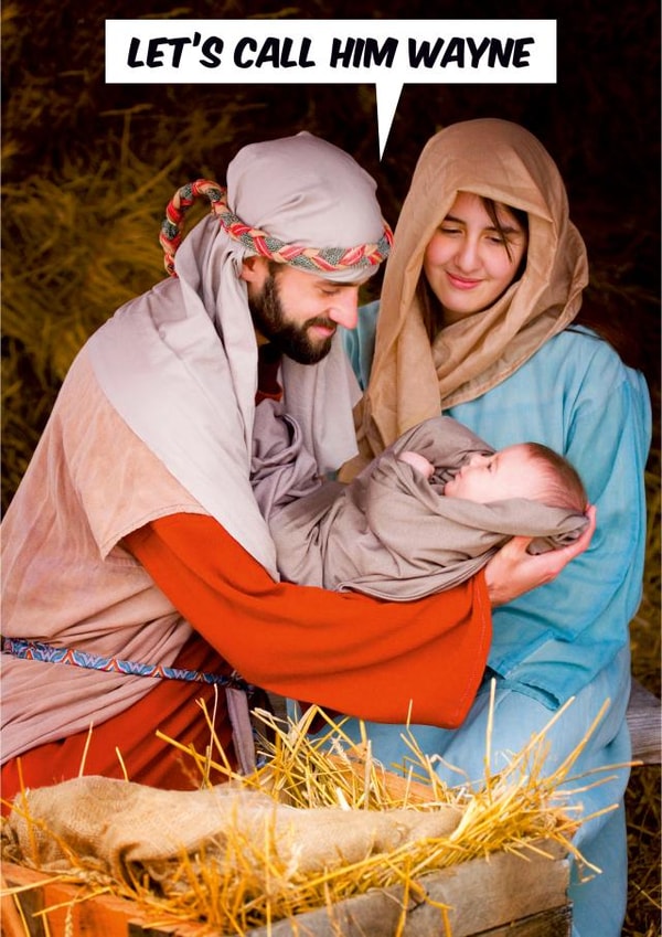 Scottish Banter - Wayne - Baby - Slang - Nativity - Mary and Joseph - Baby Jesus - New Baby - Christmas Card created by Dean Morris Cards