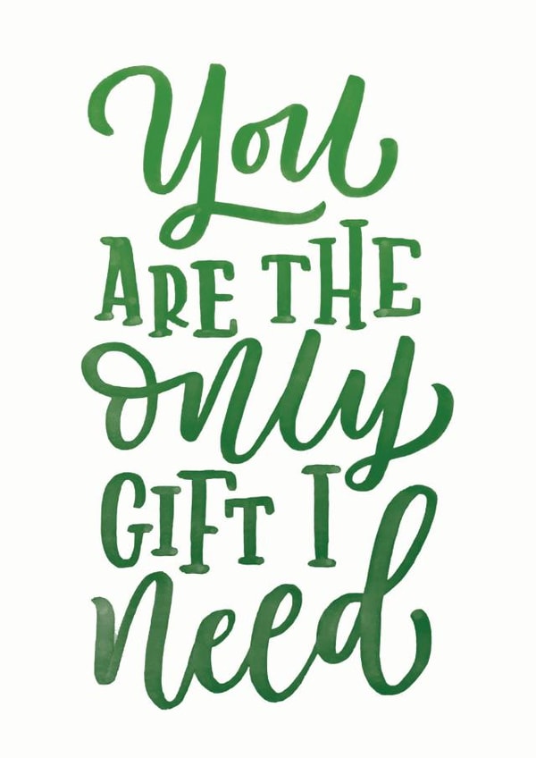 You Are The Only Gift I Need (green) created by Marla Makes Stuff