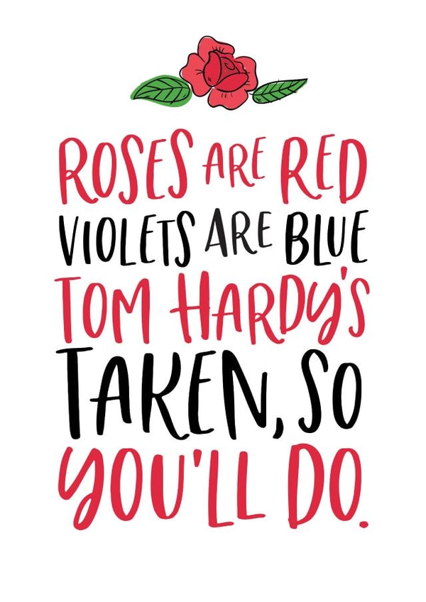 Funny Valentines Day Card - Tom Hardy - Roses Are Red - Tom Hardy's Taken So You'll Do created by Mrs Best Paper Co.