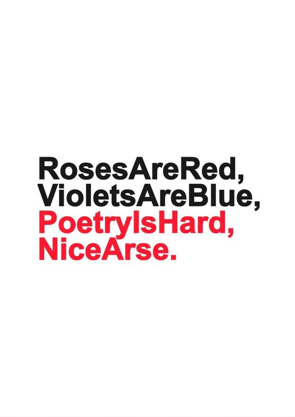 Cheeky Valentines Day Card - Poem - Roses Are Red - Poetry Is Hard Nice Arse created by Redrakoon
