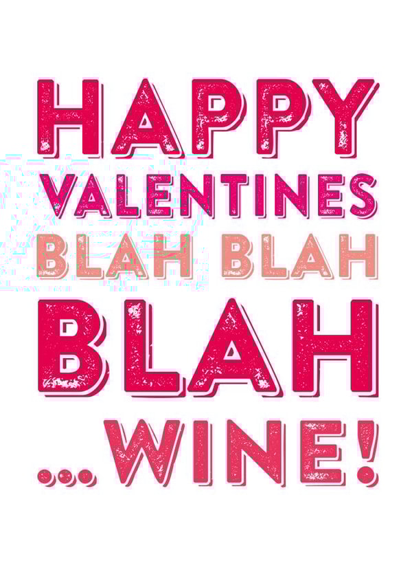 Funny Valentines Day - Wine - Blah Blah Blah Wine created by Do You Punctuate?