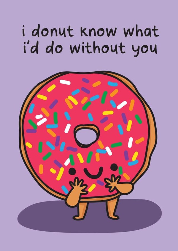 Cute Donut Pun Thank You Card / Valentines Day Card / Mother's Day Card - Donut - I Donut Know What I'd Do Without You created by The Playful Indian