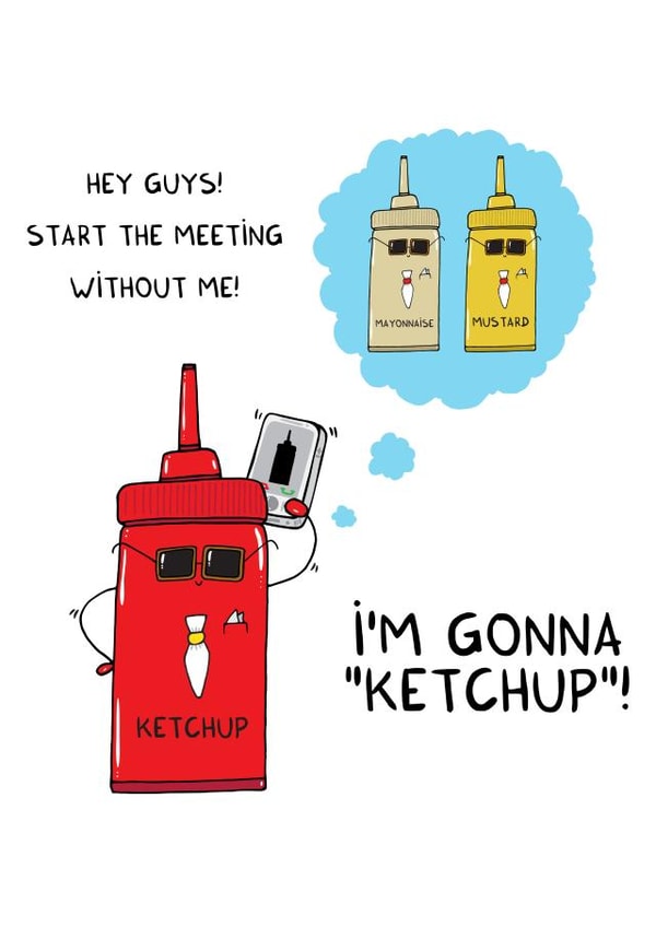 ketchup food Just because Card 23134 created by Adrian Serghie