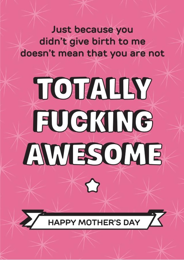 Rude Mothers Day Card - Step Mum - Totally Fucking Awesome created by Silly Prints