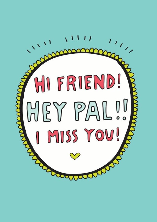 Hi Friend! Hey Pal!! I Miss You! Card created by Angela Chick