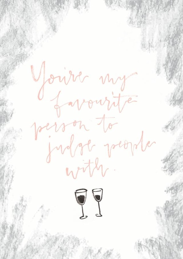 Funny Birthday Card - You're My Favourite Person To Judge With - Wine created by Bee Davies