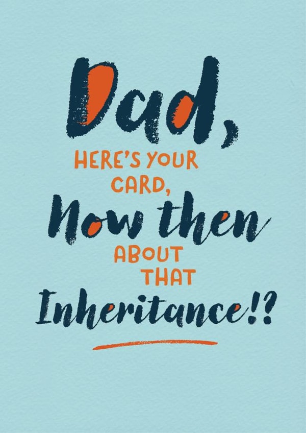 Dad Inheritance Father's Day Card 6925 created by Unknown Ink