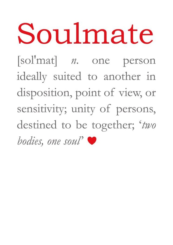 Cute Definition Typography Anniversary Card / Valentines Day Card - Soulmate - Definition - Unity Of Persons Destined To Be Together created by Bombus