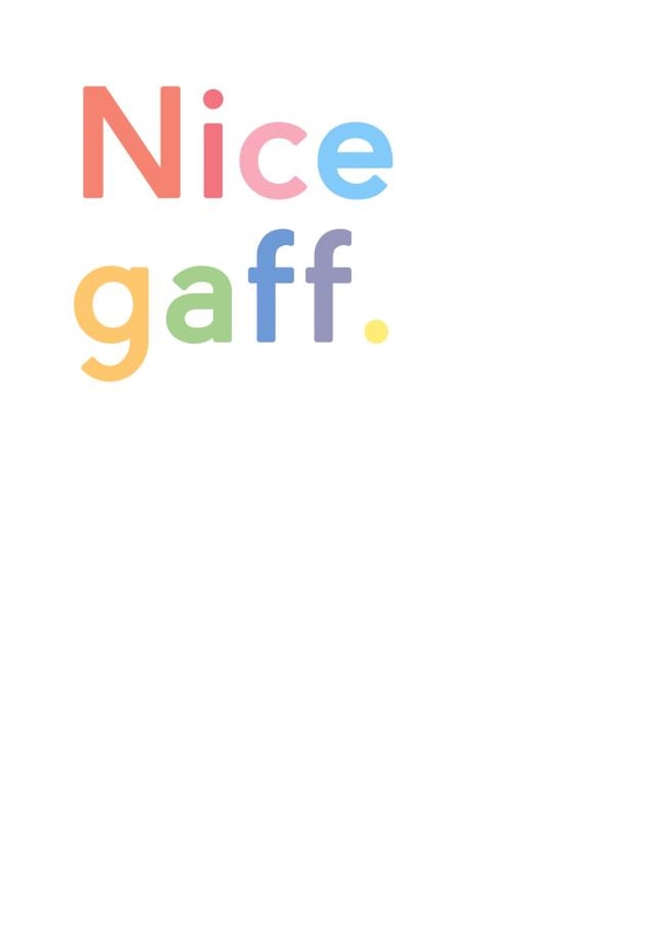 Funny Slang Typography New Home Card - Nice Gaff created by JosieOnTheRun