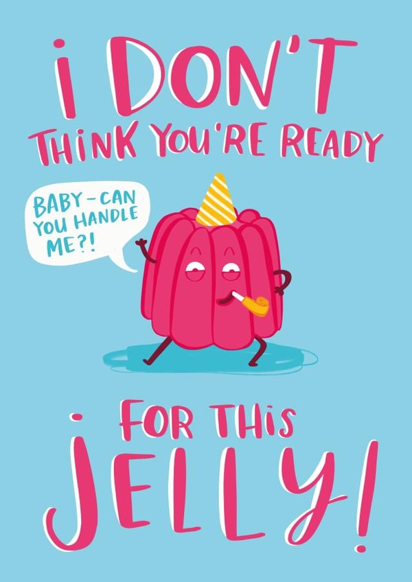 jelly funny Birthday Card 6202 created by Lucy Maggie Designs