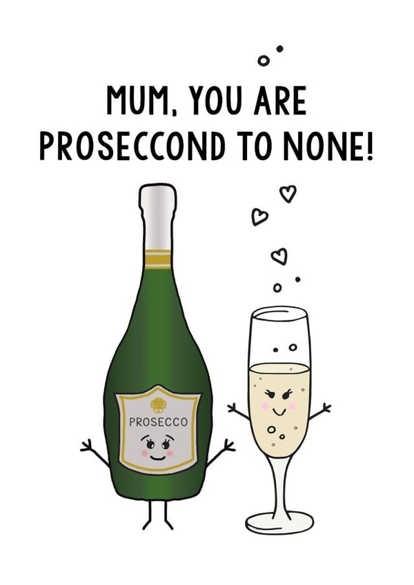 Proseccond to None Mother's Day Card created by Of Life & Lemons Ltd.
