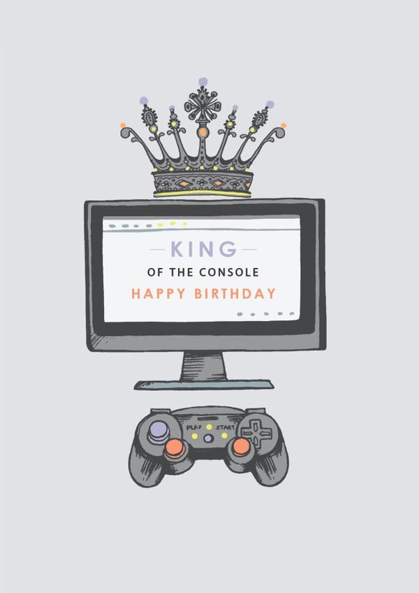 Funny Birthday Card - Gamer - King Of The Console - Crown created by Louise Tiler