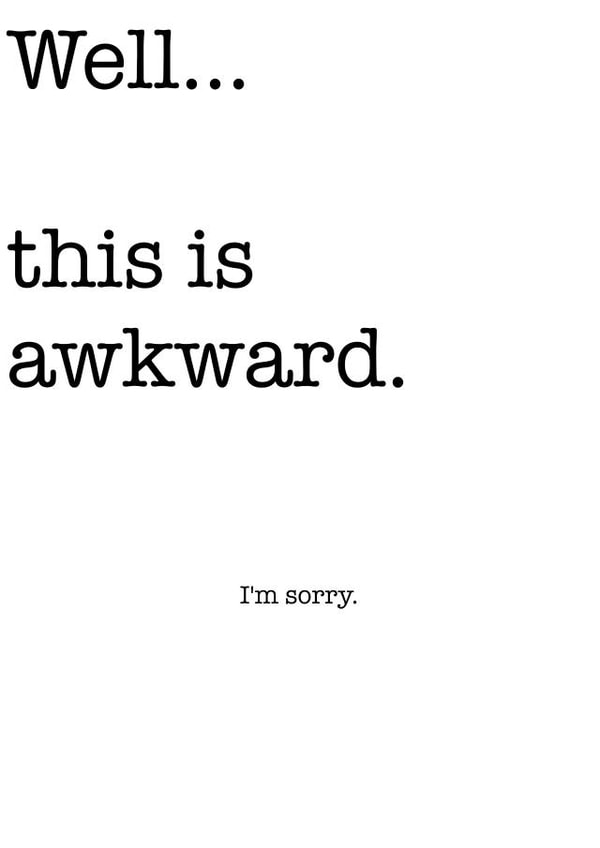 sorry awkward Sorry Card 9003 created by If Dogs Could Fly
