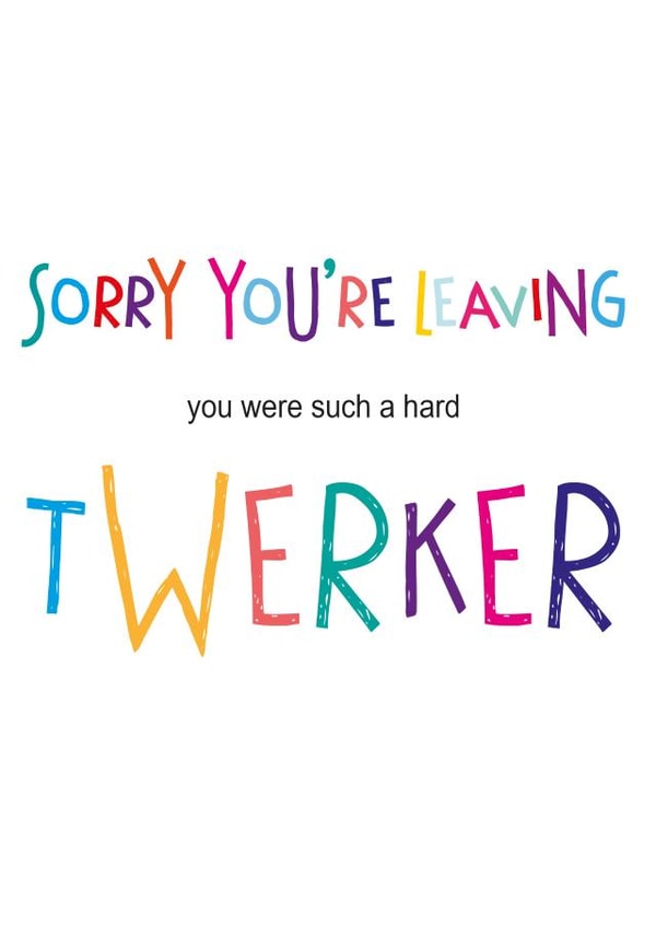 leaving twerk Leaving Card 7831 created by Hoard Pretty Things