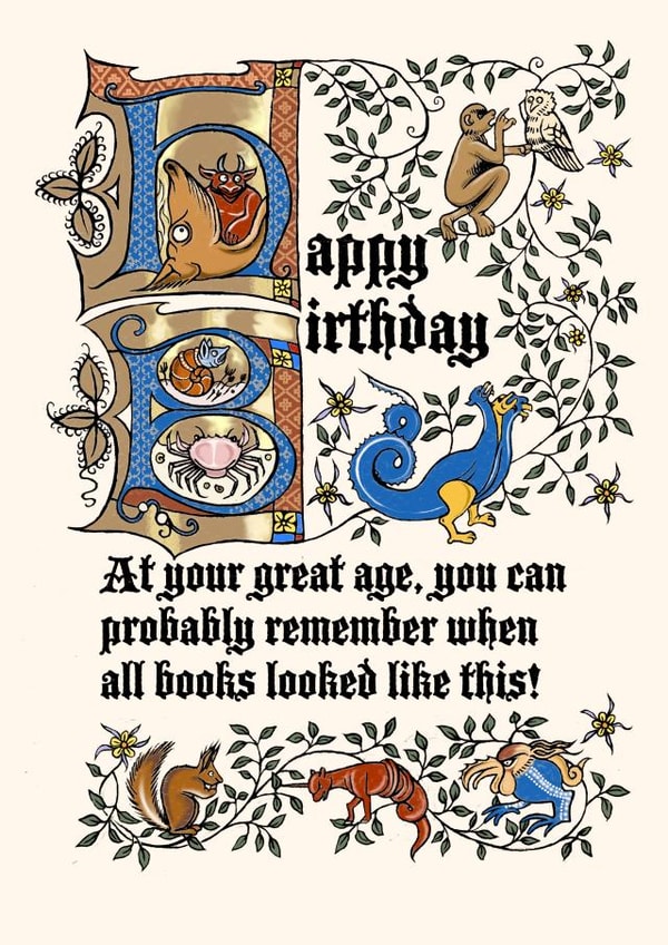 Medieval manuscript birthday card for that older person! created by Cathy Simpson