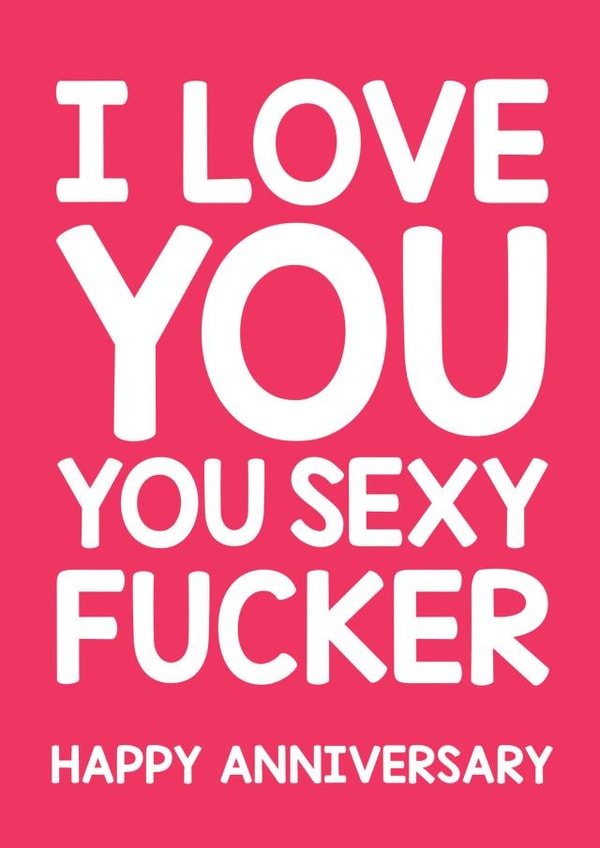 Rude Typography Anniversary Card / Valentines Day Card - I Love You You Sexy Fucker created by Thirty Mussels