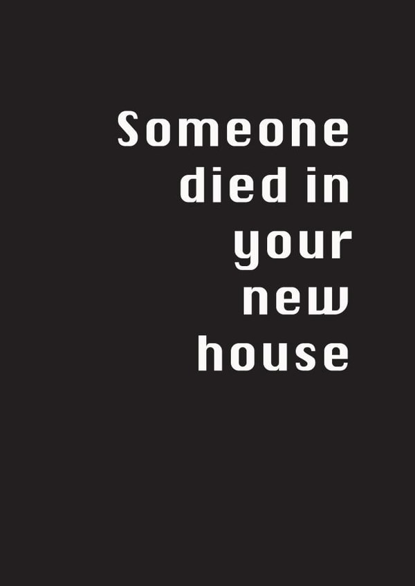 Funny Typography New Home Card - Someone Died In Your New House created by Potty Mouth
