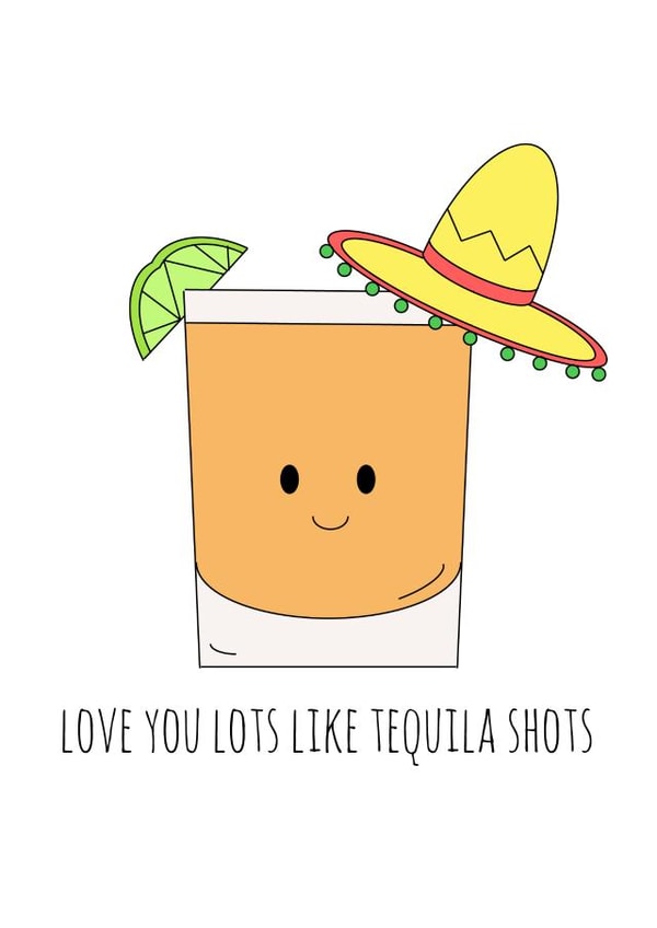 Cute Tequila Anniversary Card / Valentines Day Card - Love You Lots Like Tequila Shots created by Hannah-Leigh Cards