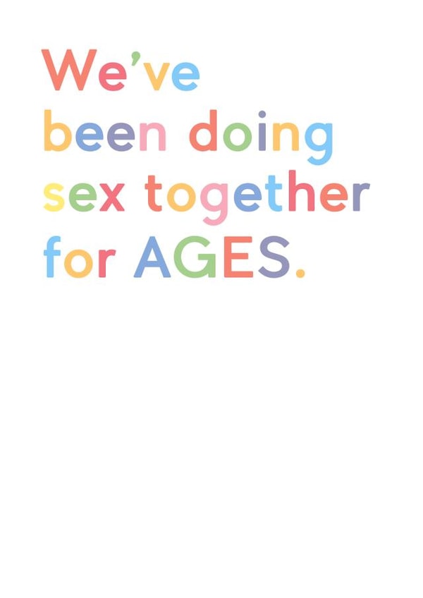 Cheeky Typography Anniversary Card / Valentines Day Card - We've Been Doing Sex Together For Ages created by JosieOnTheRun