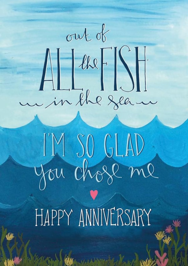 Cute Fish Poem Anniversary Card - Out Of All The Fish In The Sea I'm So Glad You Chose Me created by Claire Lefevre
