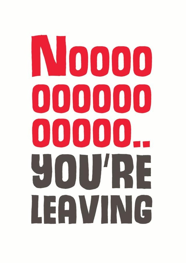 nooooo you're Leaving Card 8970 created by Mostly Beautiful