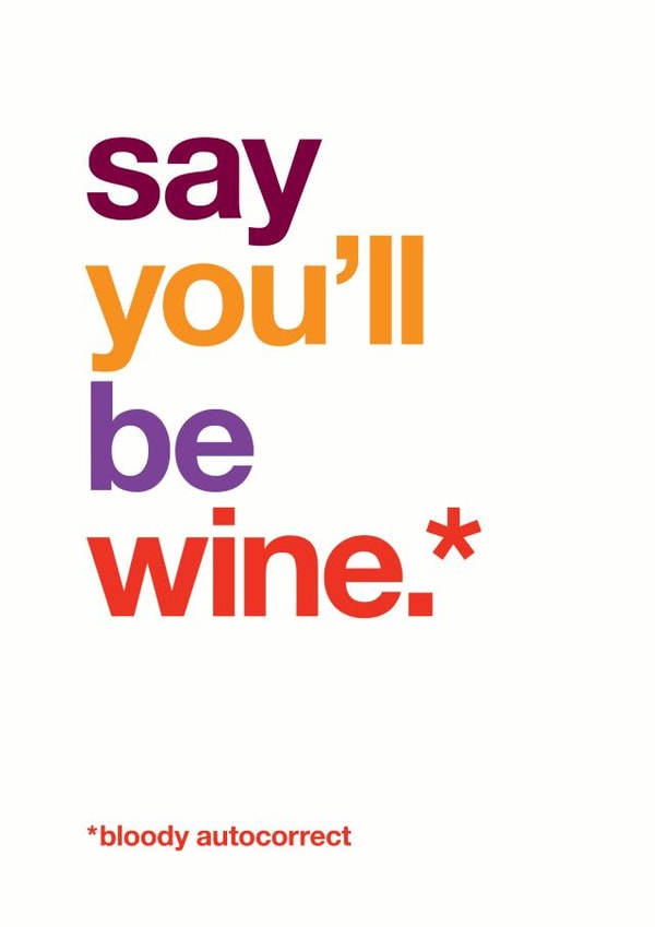 Wine and mine go together like....well us created by Wordplay Design