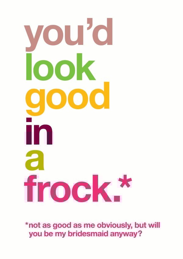 You'd look good in a frock - Funny bridesmaid proposal card - wedding created by Wordplay Design