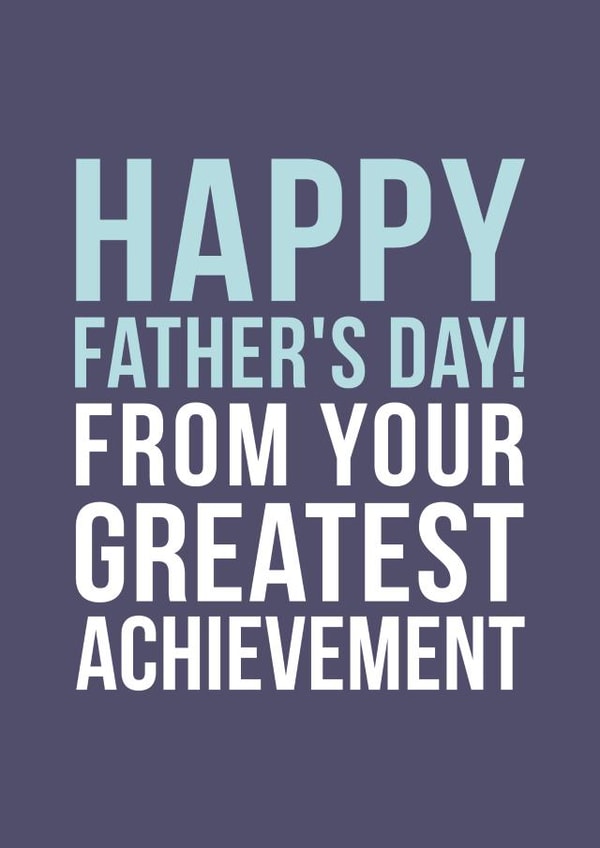 Your greatest achievement Father's Day card created by Doodlelove