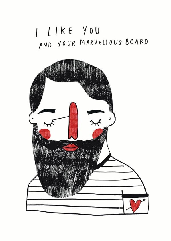 Funny Love Card - I Like You and Your Marvellous Beard - Cute Illustrated Design created by Holly Walsh