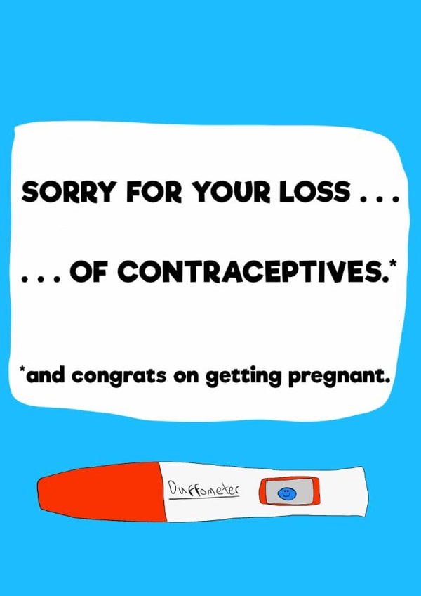 Congratulations Contraceptives Pregnancy Card 8471 created by Peter Cole