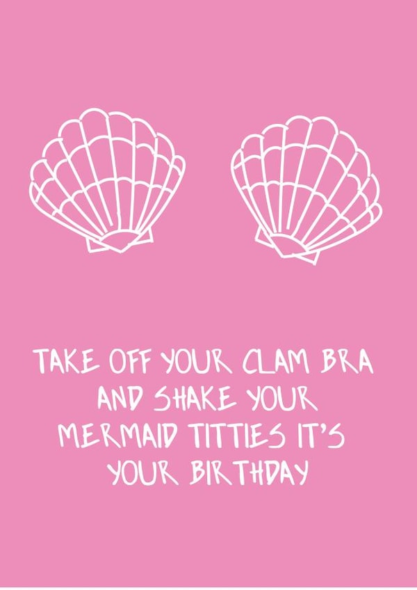 Take off your clam bra its your birthday card created by Pack a Punch Designs