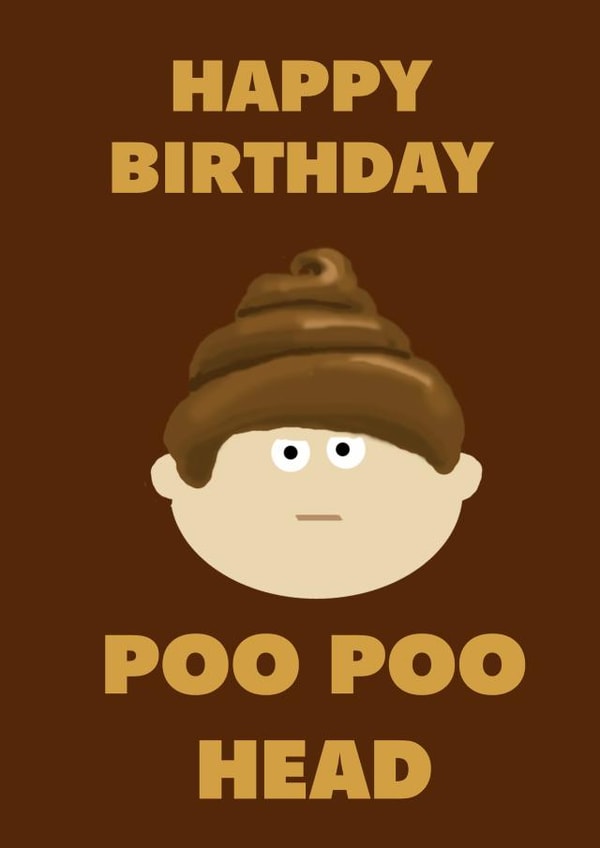 Poo poo head birthday card created by Giddy Kipper
