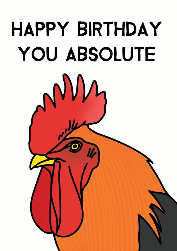 Cheeky Birthday Card For Friend - Absolute Cockerel - Absolute Cock created by Peabody Studio