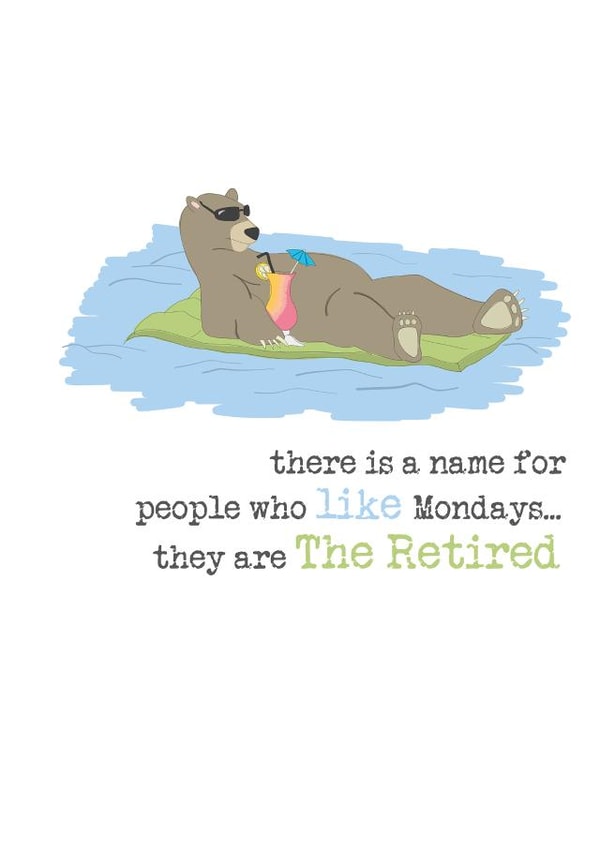 People who like mondays... Happy Retirement  created by Dandelion Stationery