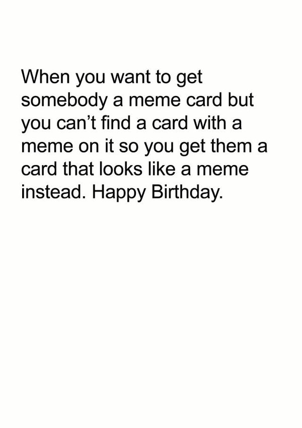 meme funny Birthday Card 32604 created by See More