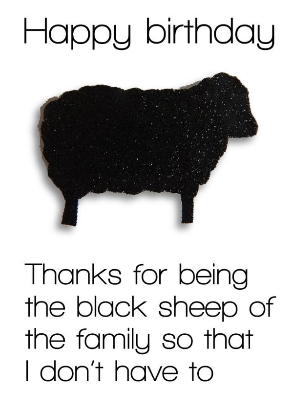 Black sheep of the family,really funny greeting cards.Brother,Sister,cousin,Uncle,funny greeting cards, funny birthday cards,funny,hilarious funny Card 33130 created by Rebecca McNamara