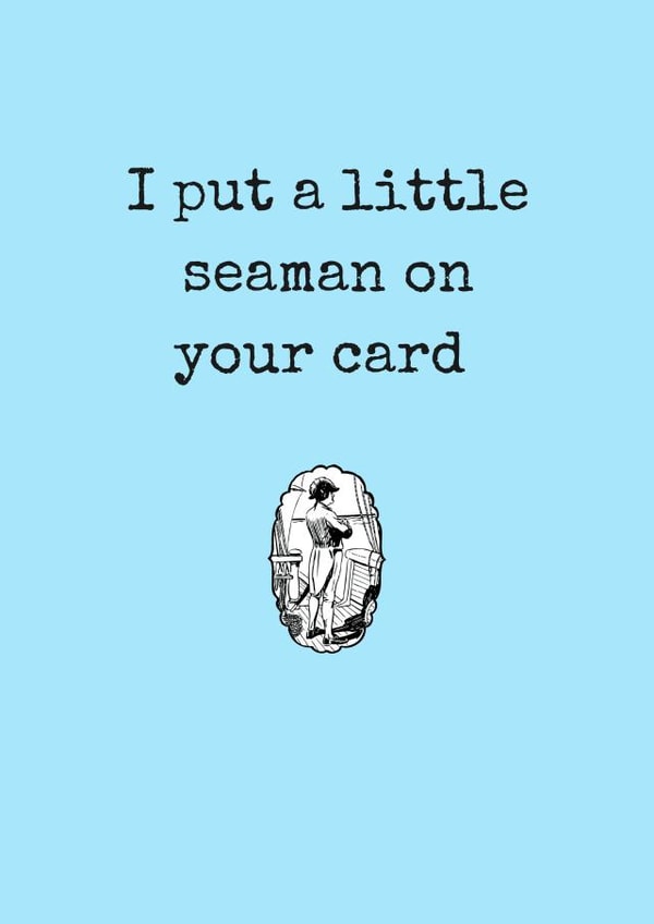 Cheeky Anniversary Card / Valentines Day Card - Semen Pun - I Put A Little Seaman On Your Card created by Flamingo Lingo by Jenny