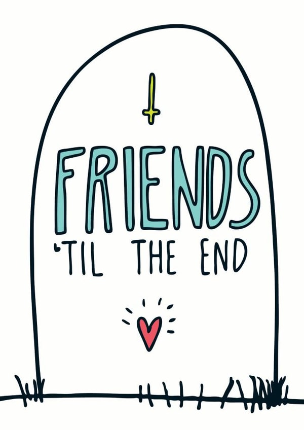 Friends Til The End Card created by Angela Chick