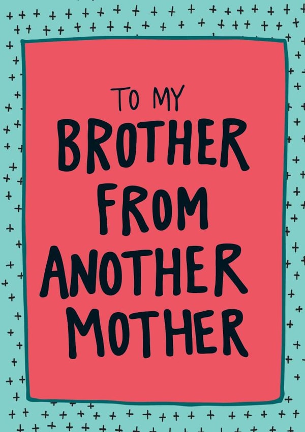 Brother From Another Mother Card created by Angela Chick