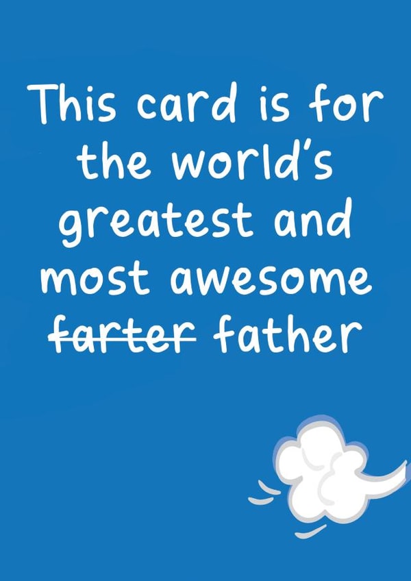 Funny Birthday Card - Father - This Card Is For The World's Greatest And Most Awesome Farter created by The Playful Indian