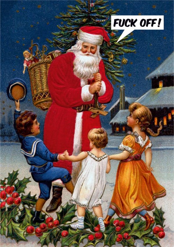 Cheeky - Rude -Annoyed Santa - Fuck Off - Naughty Santa - Vintage - Traditional - Christmas Card created by Dean Morris Cards