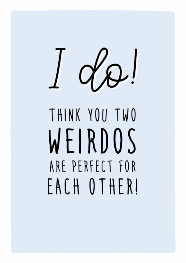 I do think you two weirdos are perfect - Funny wedding / engagement card created by Prairie Chick Prints