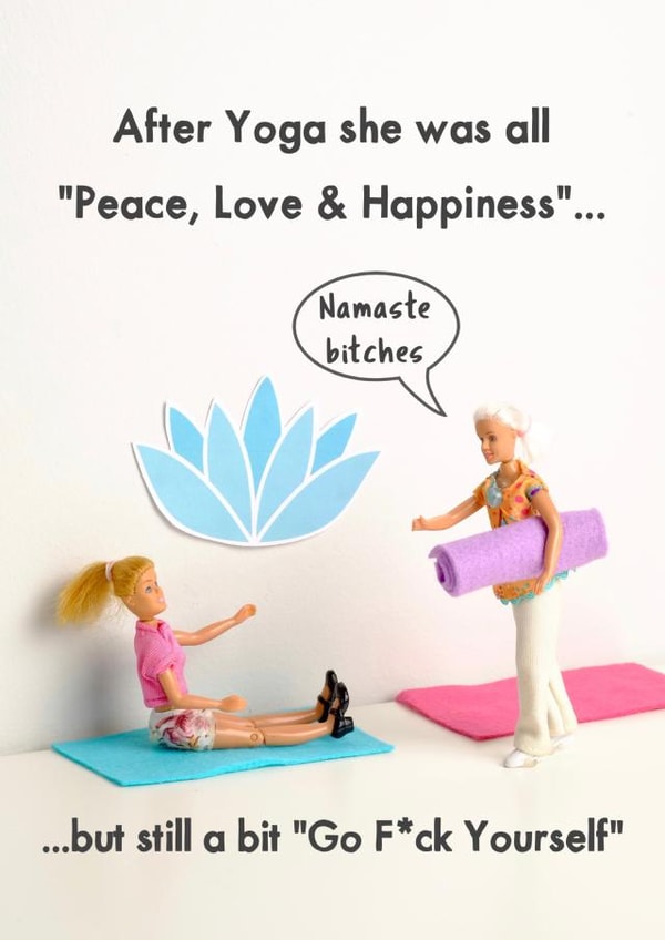 Yogi Birthday Card - Funny and Cheeky - Rude - After Yoga She Was All Peace Love and Happiness created by Bold & Bright Cards